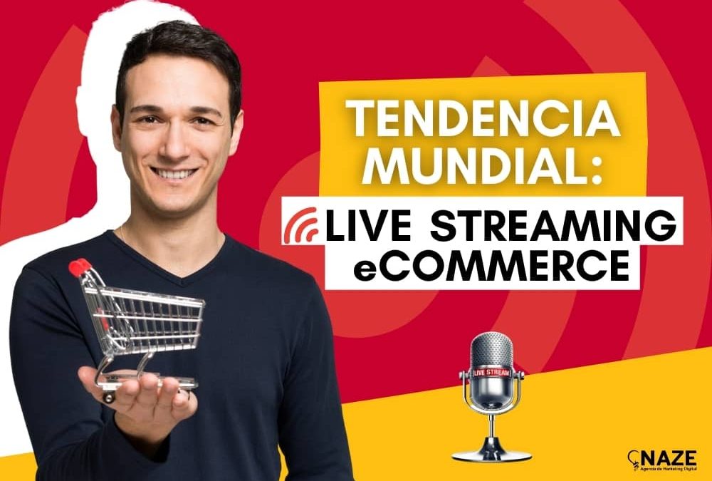 Tendencia Mundial: Live Streaming eCommerce